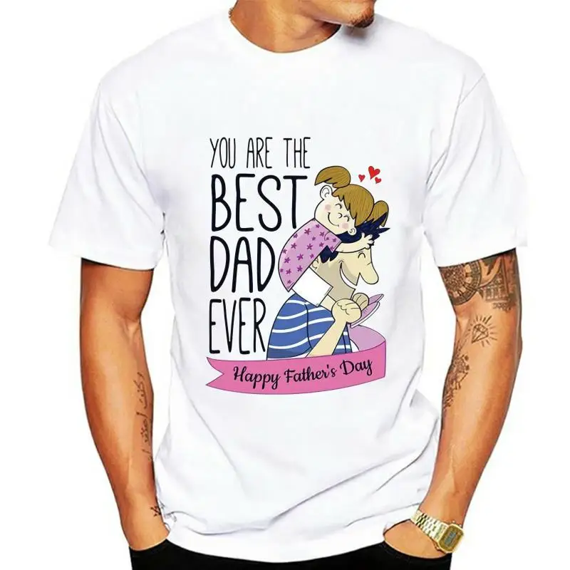 Fathers Day T Shirt Best Dad Ever Father Daughter Love Mens T Shirts Pure Cotton  Tee Shirt