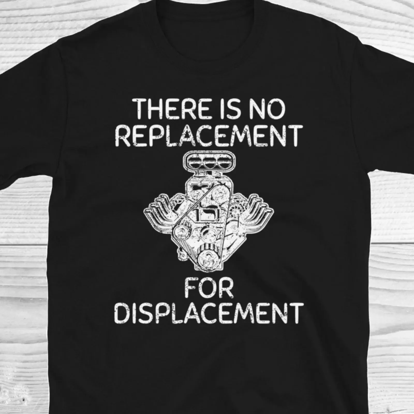 There Is No Replacement For Displacement V8 Engine T Shirt Funny Petrolhead Car Guy Lovers vintage Washed Stylish homme