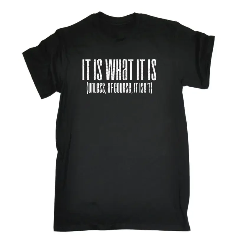 It Is What Unless Of Course Isnt T Shirt Parody Funny Birthday
