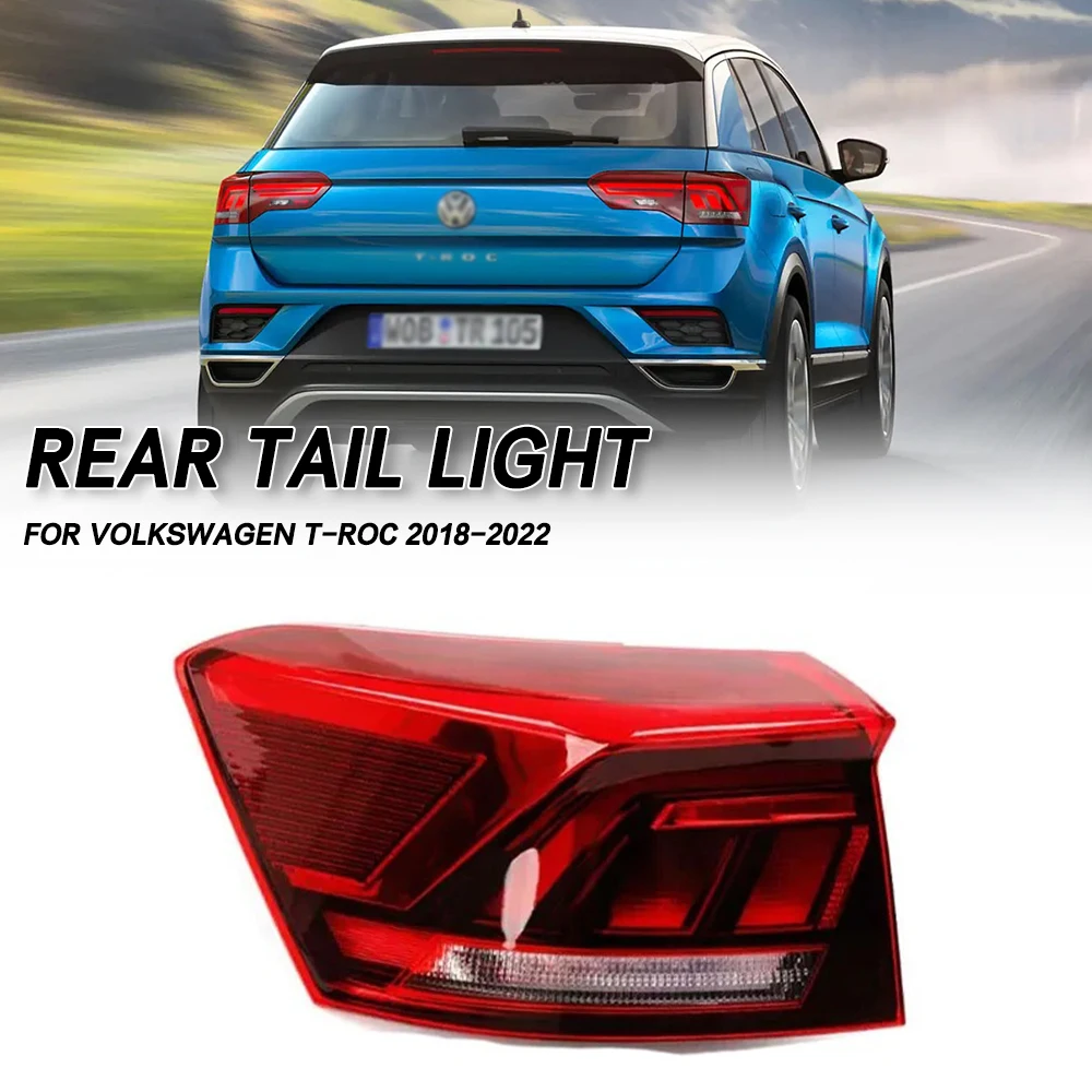 Left or Right Side For Volkswagen VW T-ROC 2018 2019 2020 2021 2022 LED Rear Brake Lamp Turn Signal Light Tail Light