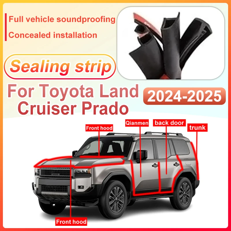 

Car Door Seal Strips Sticker For Toyota Land Cruiser Prado J250 LC250 2024 2025 Accessories Engine Cover Sealing Ring Auto Parts