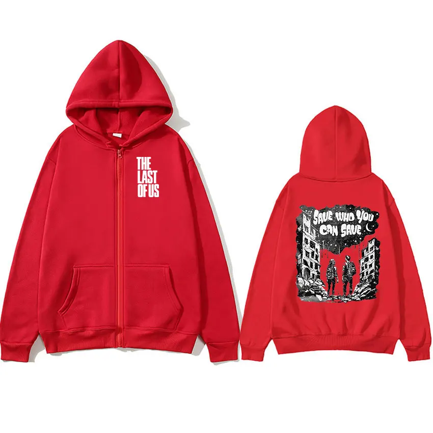 The Last of Us Save Who You Can Save Zipper Hoody Men Women Casual Fashion Pullover Oversized Zip Up Sweatshirt Coats Streetwear