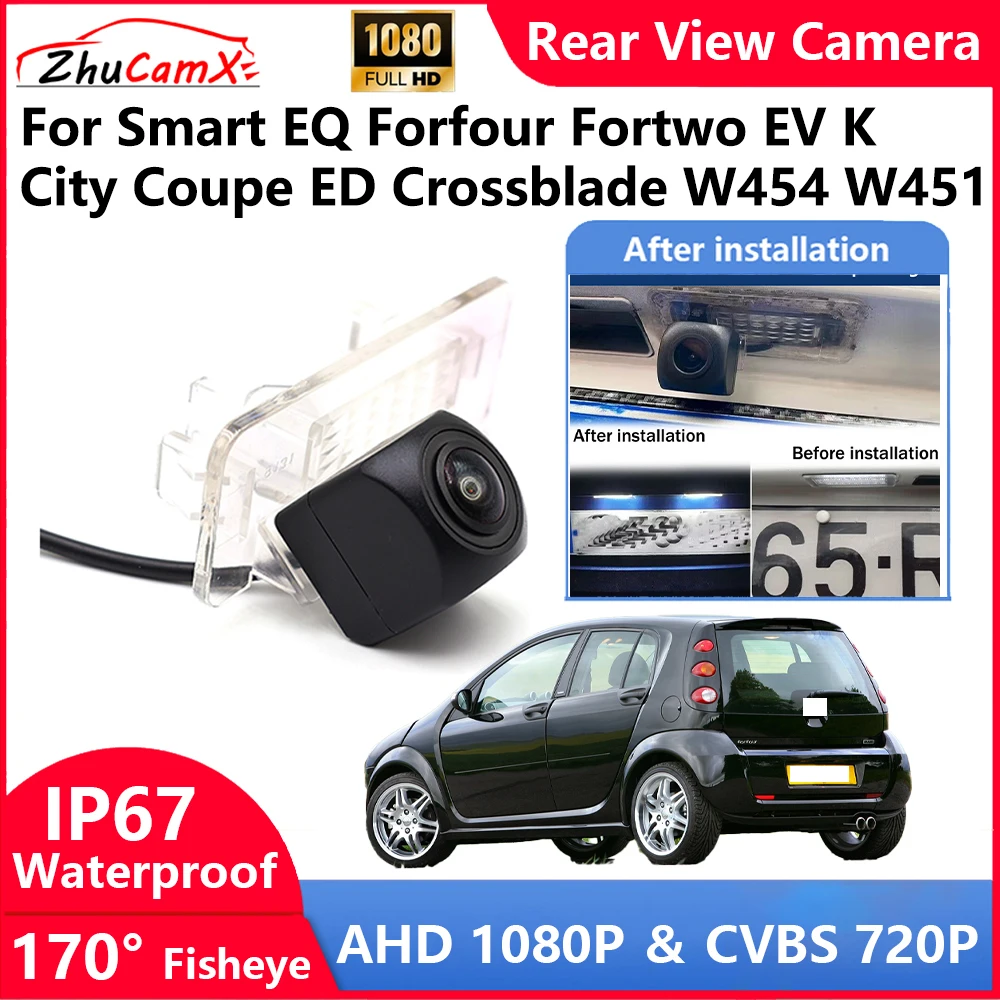 

ZhuCamX For Smart EQ Forfour Fortwo EV K City Coupe ED Crossblade W454 W451 Backup Parking Reverse Rear view Camera AHD 1080P