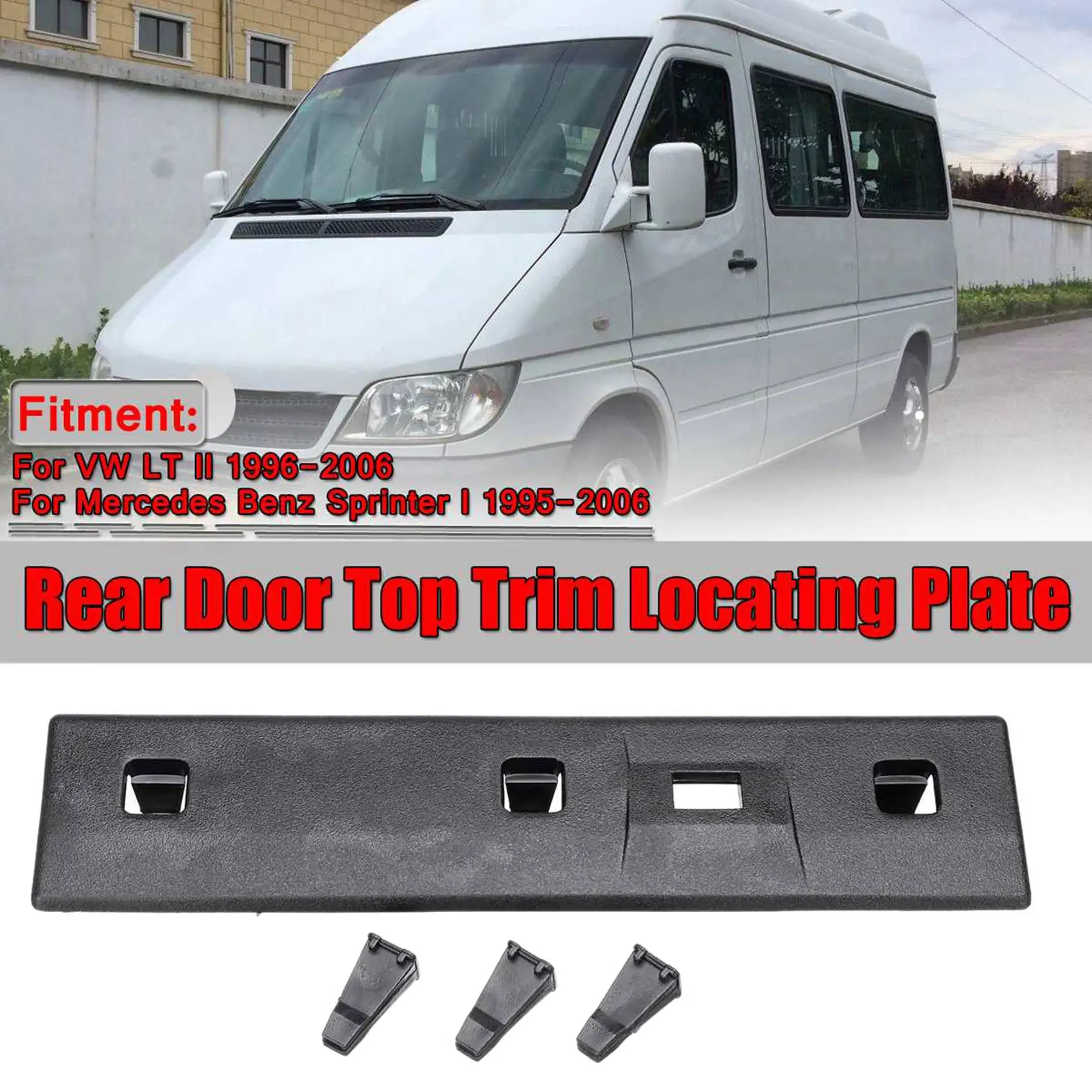 Simple 3X Car Rear Door Top Trim Locating Plate For Mercedes Sprinter 1995-2006 For Lt 1996-2006 9017660219