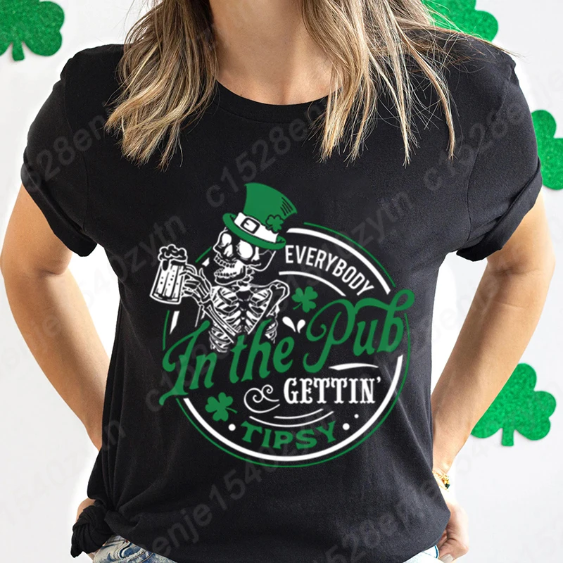 St Patrick's Day Skeleton Everybody In The Pub Gettin' Tipsy Print Tees Summer Short Sleeve Tee Shirts Women Round Neck T Shirts