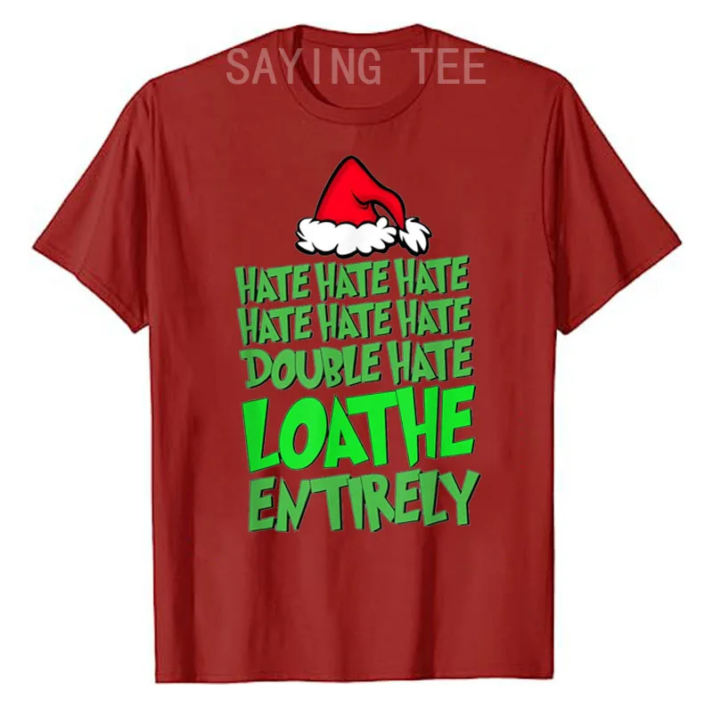 Hate Hate Double Hate Loathe Entirely Funny Christmas Santa T-Shirt Letters Printed Saying Tee Graphic Outfit Family Holiday Top