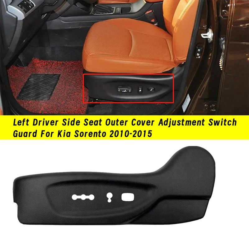 

Left Front Seat Switch Outer Cover 88160-1U020VA For Kia Sorento 2010-2015 Seat Adjustment Switch Guard 881601U020VA Accessories