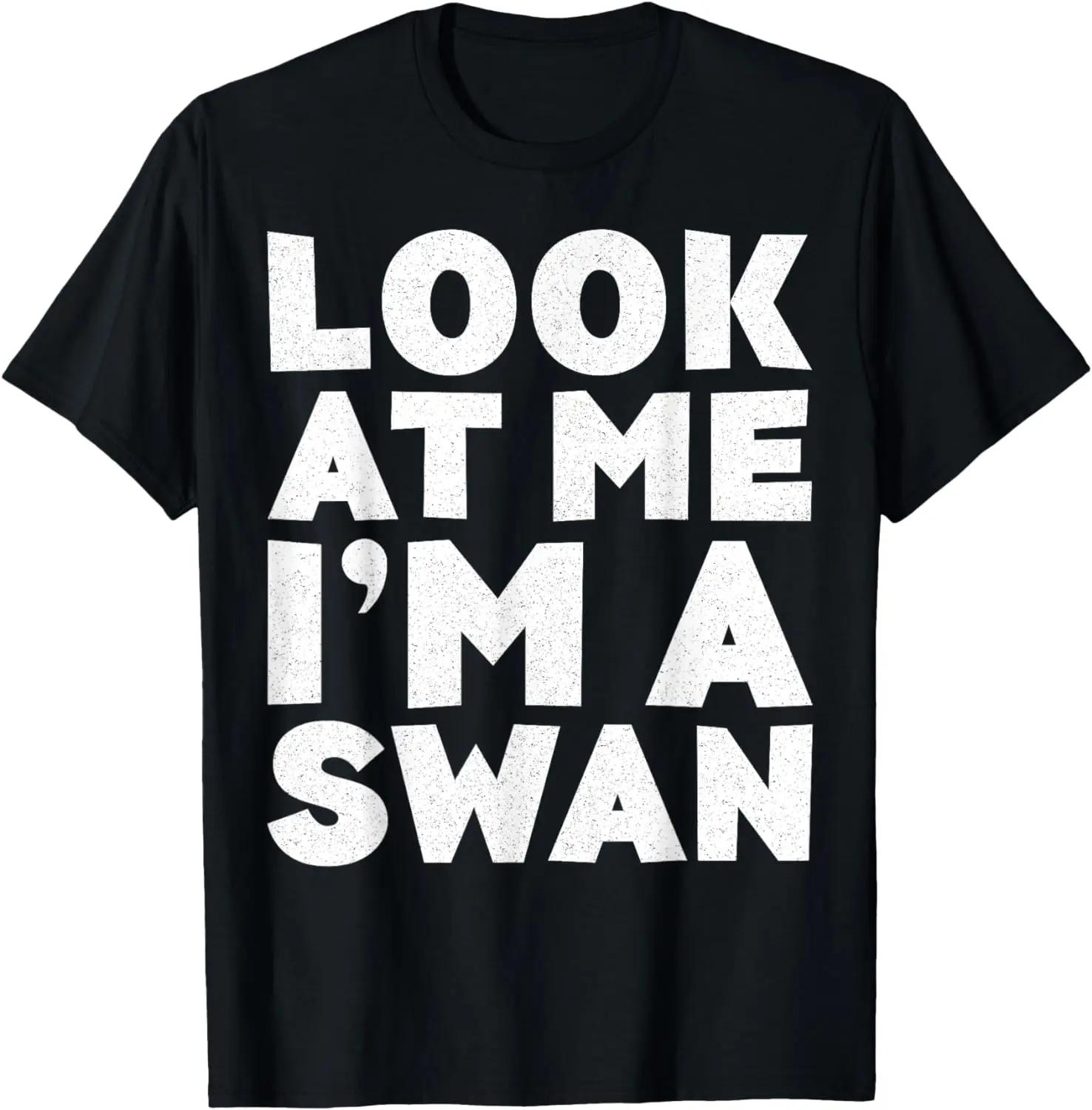 

Look At Me I'm A Swan T-Shirt Halloween Costume Shirt T-Shirt