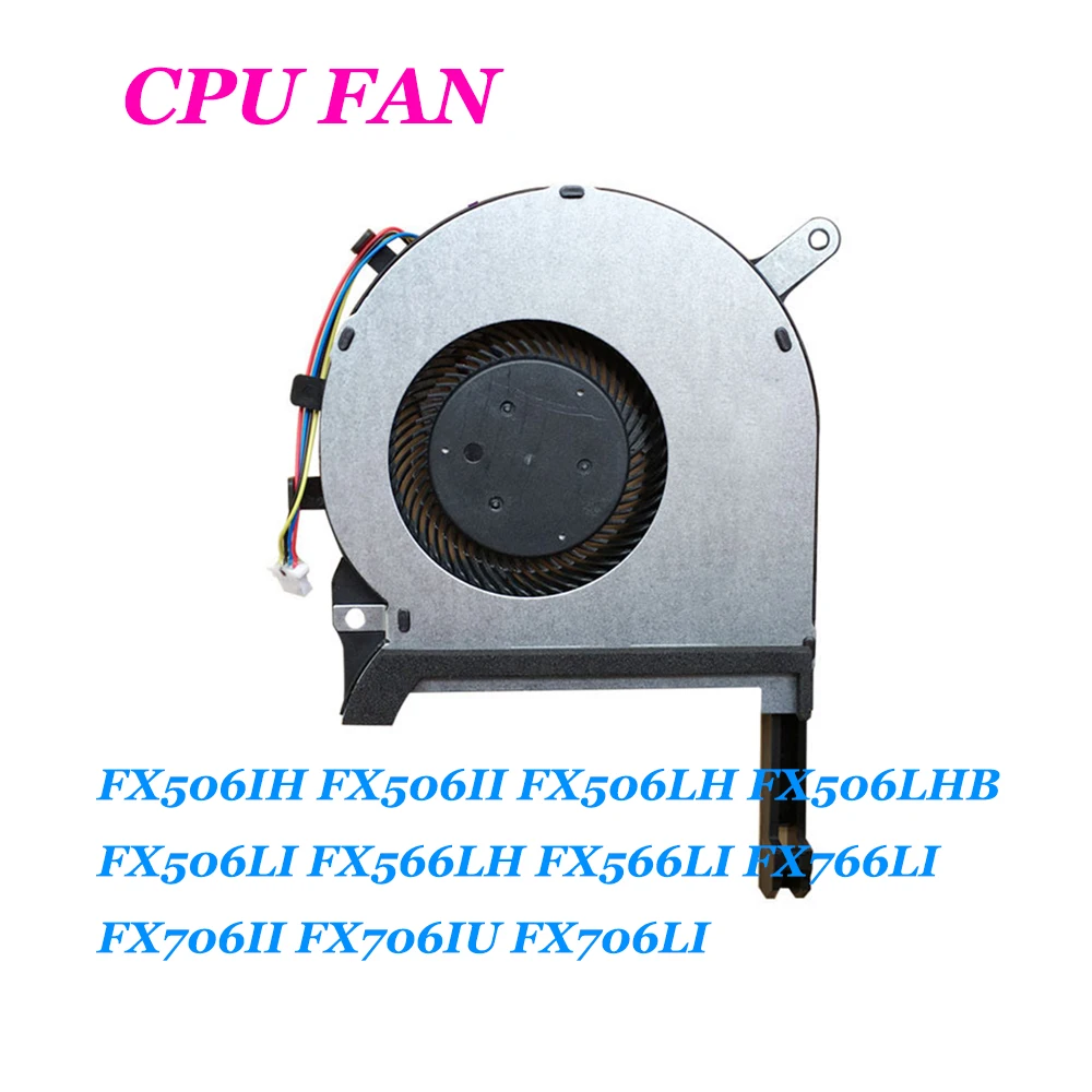 

Laptop CPU\GPU FAN For ASUS FX506IH FX506II FX506LH FX506LHB FX506LI FX566LH FX566LI FX766LI FX706II FX706IU FX706LI DC5V 0.5A