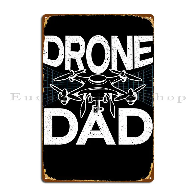 Drone Dad Metal Signs Wall Decor Garage Pub Iron Cinema Tin Sign Poster