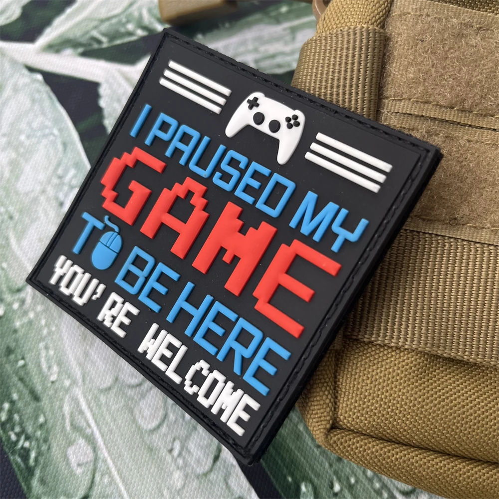 I Paused My Game To Be Here PVC Patches Tactical Morale Badge Emblem Backpack Sticker