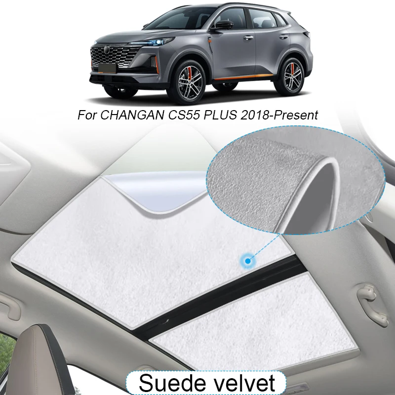 Car Suede Fabric Electrostatic Adsorption Sunroof Sunshade For CHANGAN CS55 PLUS 2018-Present Heat Insulation Skylight Accessory