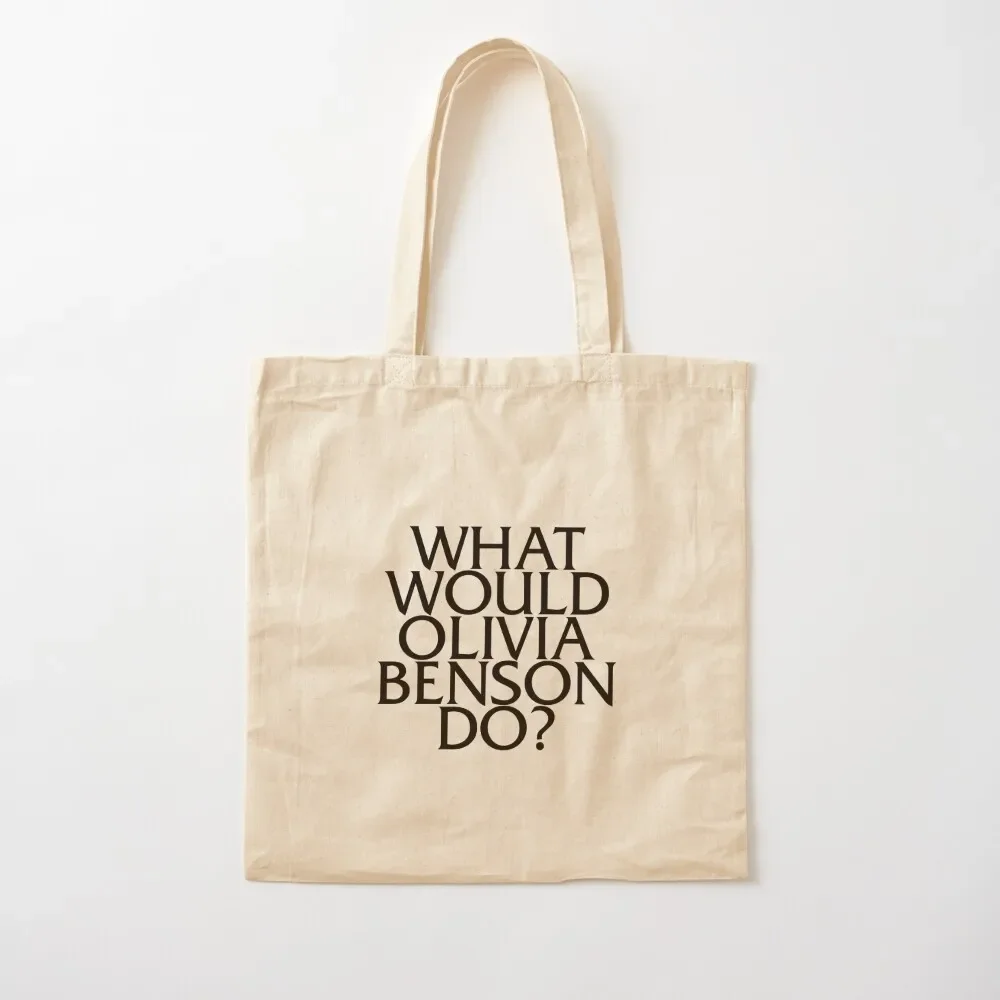 

What Would Olivia Benson Do Tote Bag Fabric bag cloth bag woman