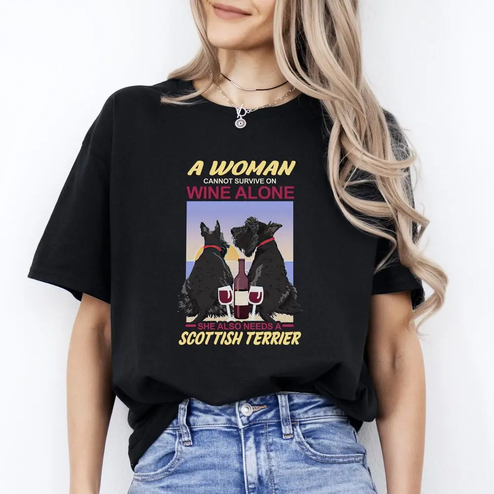 A Woman Cannot Survive On Wine Alone T-Shirt gift Scottish terrier Dog mom Unise High Quality 100%Cotton Short Sleeve