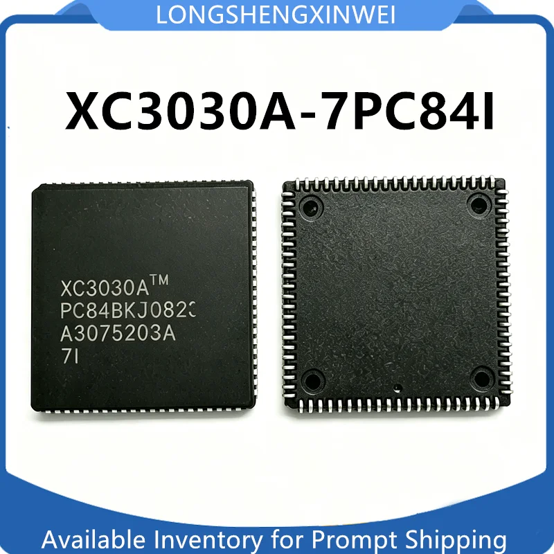1PCS New Original XC3030A-7PC84I Package PLCC-84 Programmable Logic Device in Stock