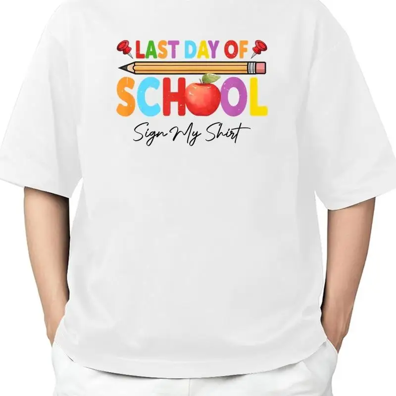 Funny Last Day Of School Sign My T Shirt Autograph Graduation Adult S 4Xl