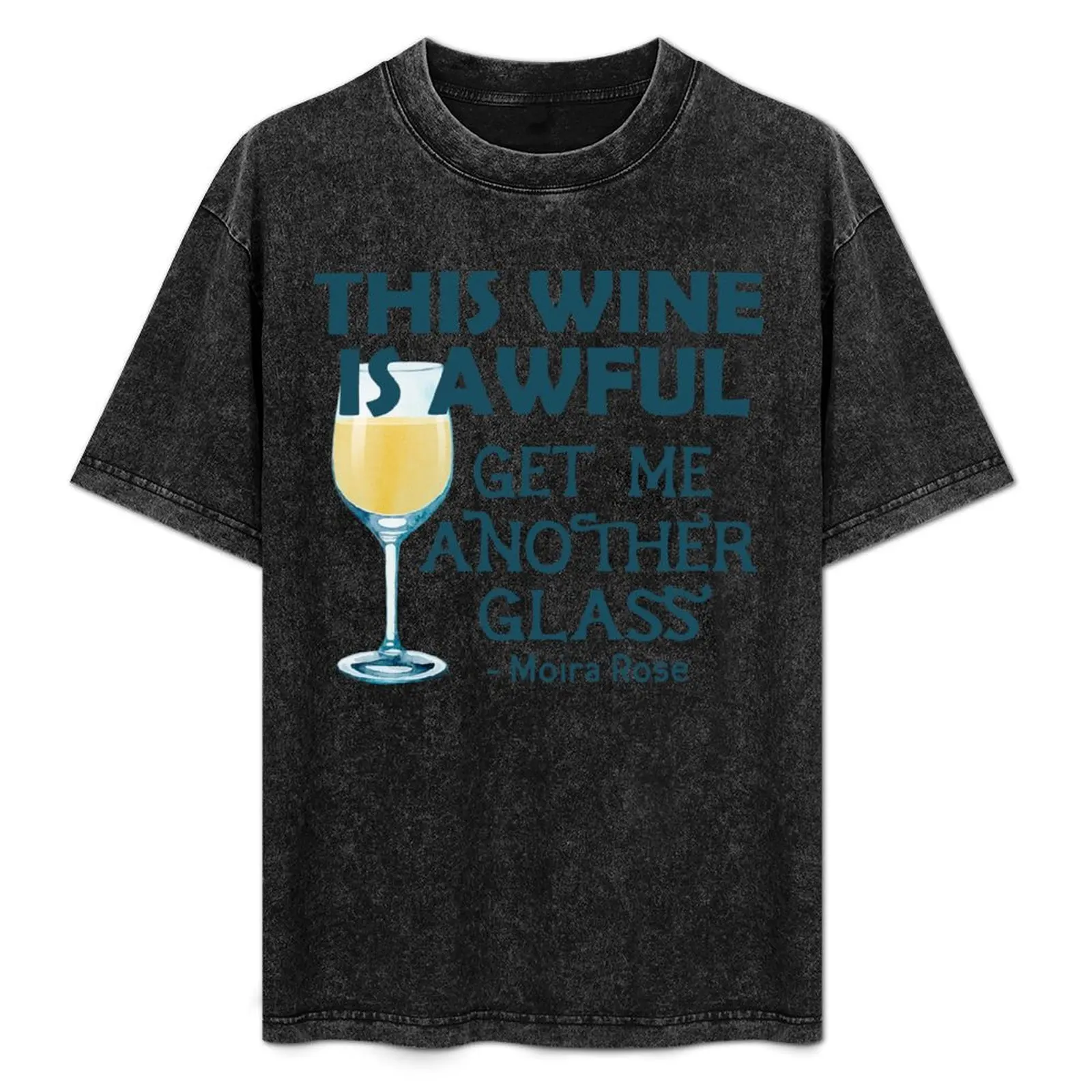 

This Wine is Awful Get Me Another Glass T-Shirt anime tshirt t shirts for man graphic tees T-Shirt