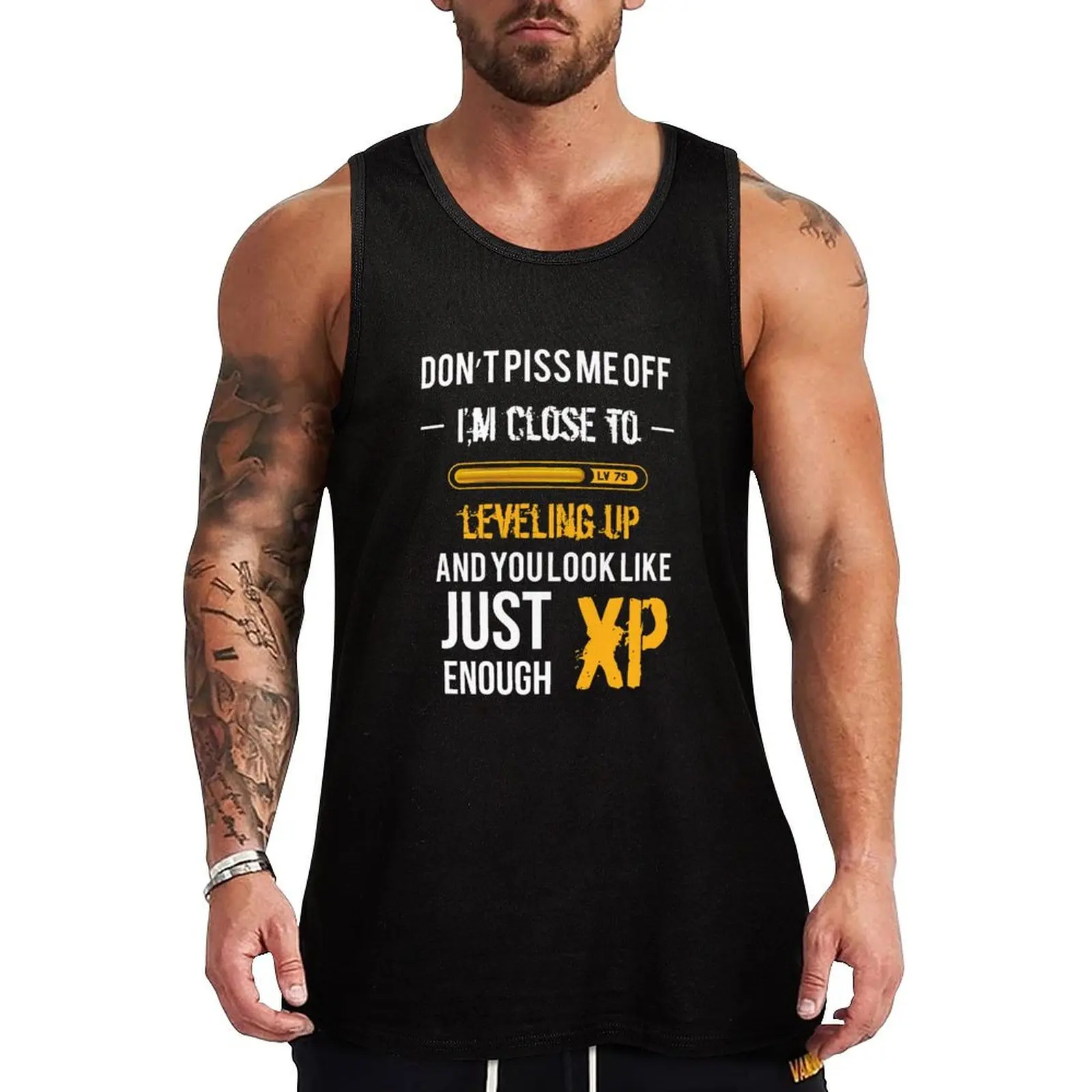 Don't Piss me off, I'm close to leveling up and you look just enough XP - Gaming Shirt Tank Top sports clothes for men