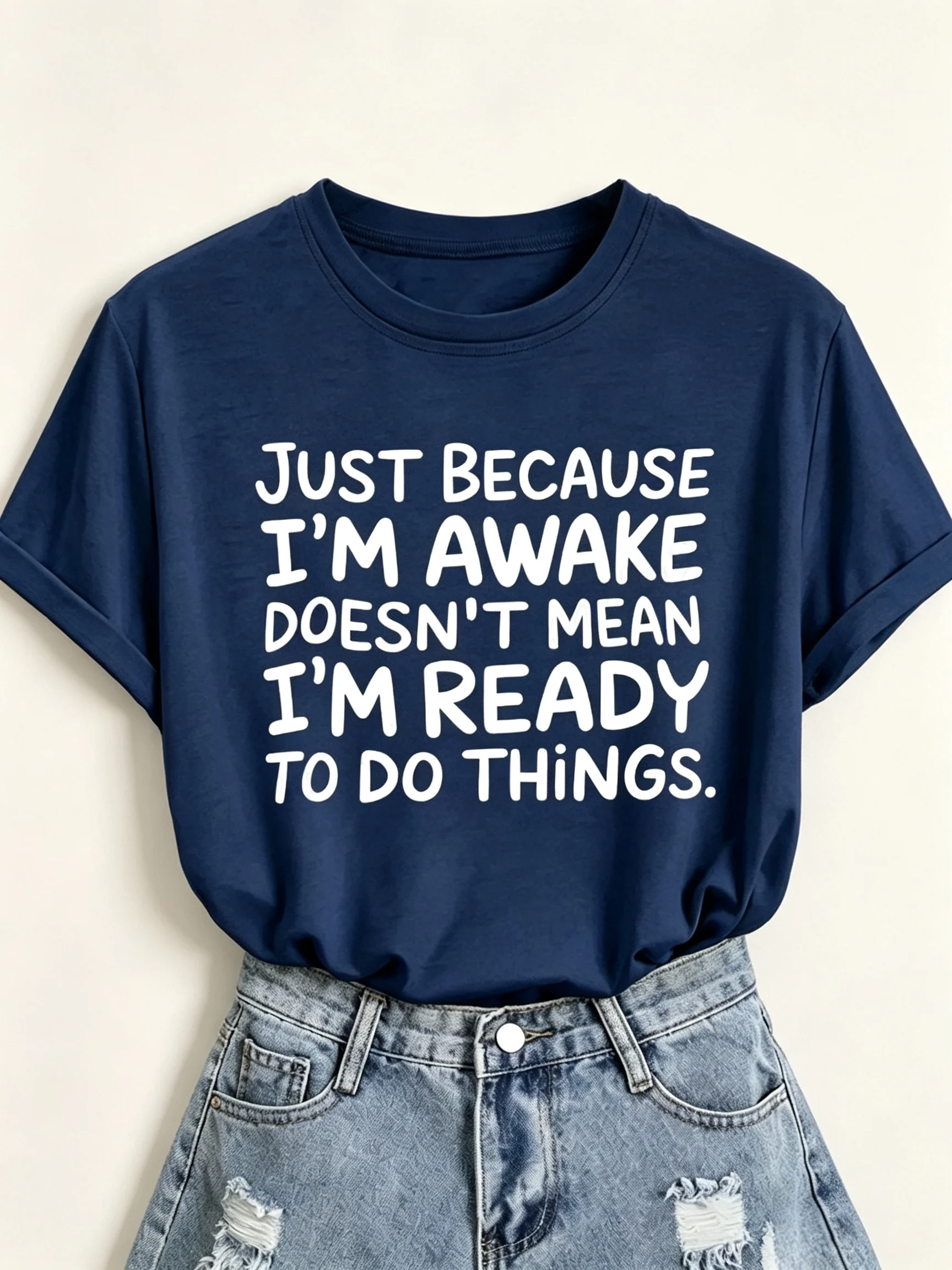Women T‑Shirt Just Because I'm Awake Doesn't Mean I'm Ready To Do Things Funny Letter Print Tees Casual Loose Humor Graphic Tops