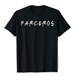 Colombian Slang PARCEROS Funny Premium T-Shirt Tops T Shirt Latest Family Cotton Men's Top T-Shirts Printed On