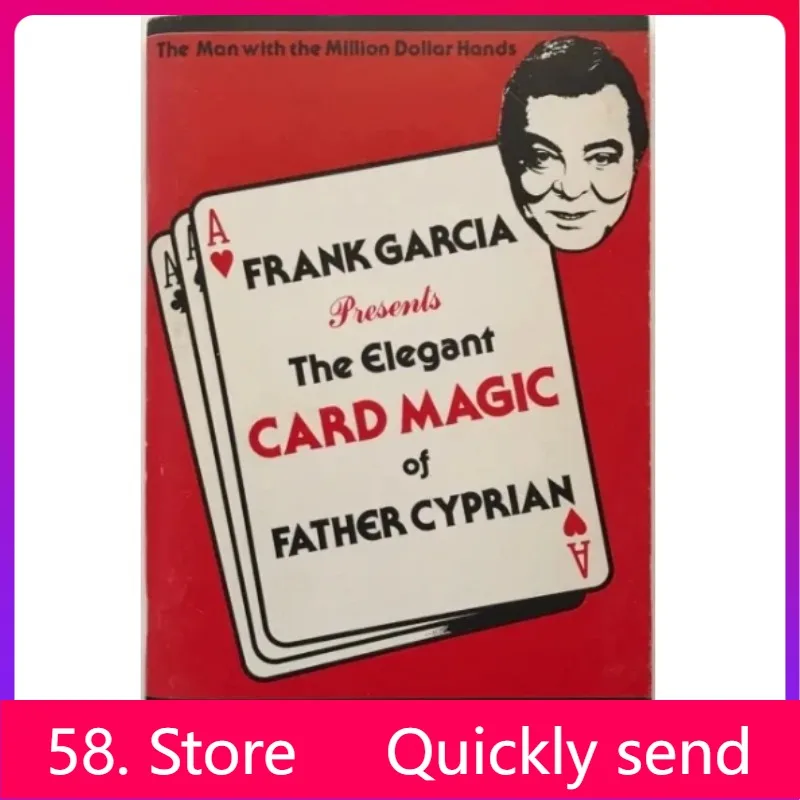 

Новинка 2025 года The Elegant Card Magic of Father Cyprian от Фрэнка Гарсия — Волшебные трюки (58, загрузка в магазине)
