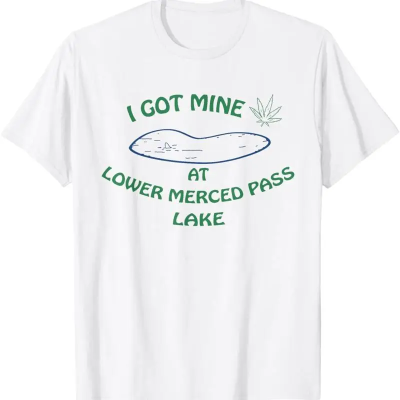 I Got Mine At Lower Merced Pass Lake T Shirt