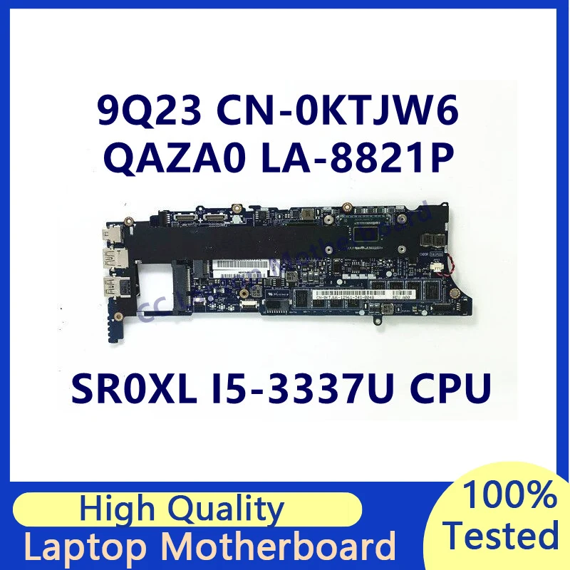 

CN-0KTJW6 0KTJW6 KTJW6 Mainboard For DELL 9Q23 Laptop Motherboard With SR0XL I5-3337U CPU QAZA0 LA-8821P 100%Full Tested Working