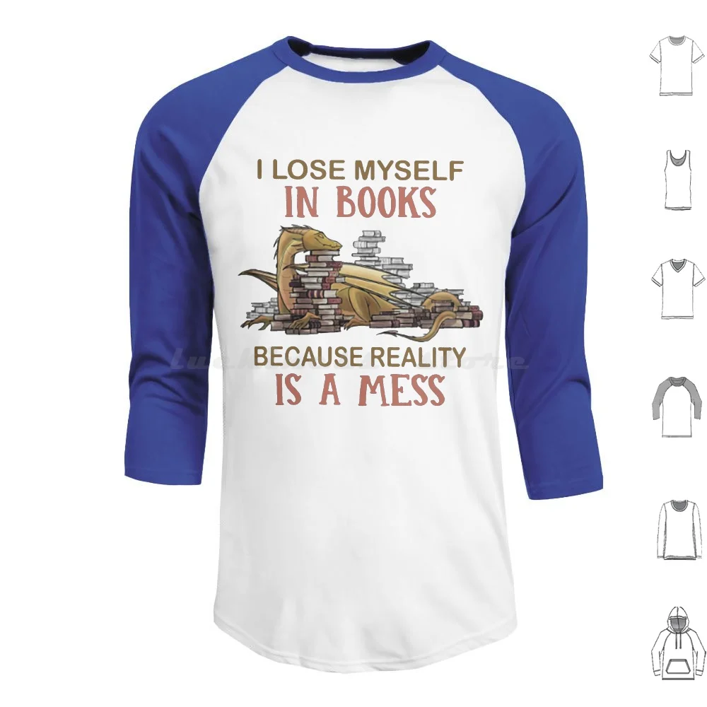 Dragon I Lose Myself In Books Because Reality Is A Mess Hoodie cotton Long Sleeve Vintage Retro Mens Papa Grandpa Papa