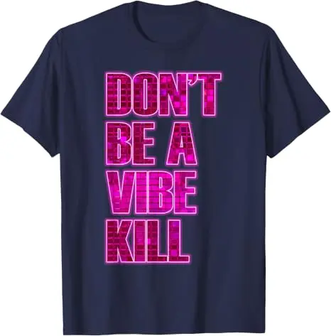 Don't Be A Vibe Kill Inappropriate Lustiges Retro-Zitat-T-Shirt Y2k Personalisiertes Sarkastisches Spruch-T-Shirt Kunstwerk Ästhetische Kleidung Top – Detail 13