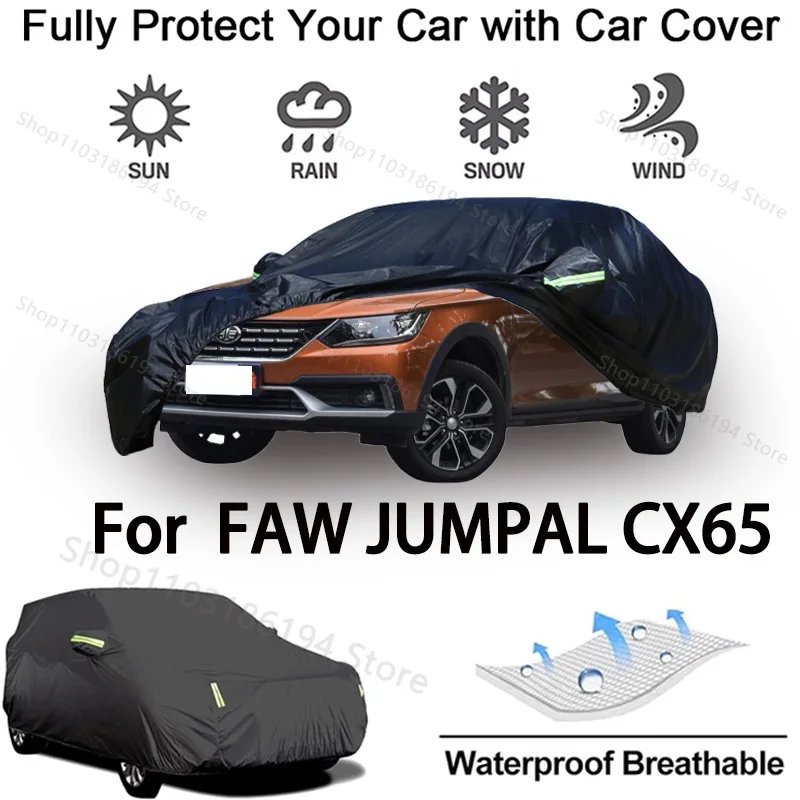 

Полный автомобильный чехол для FAW JUMPAL CX65, защитное снаряжение для улицы, защита от снега, солнцезащитный козырек, водонепроницаемые и пыленепроницаемые автомобильные аксессуары