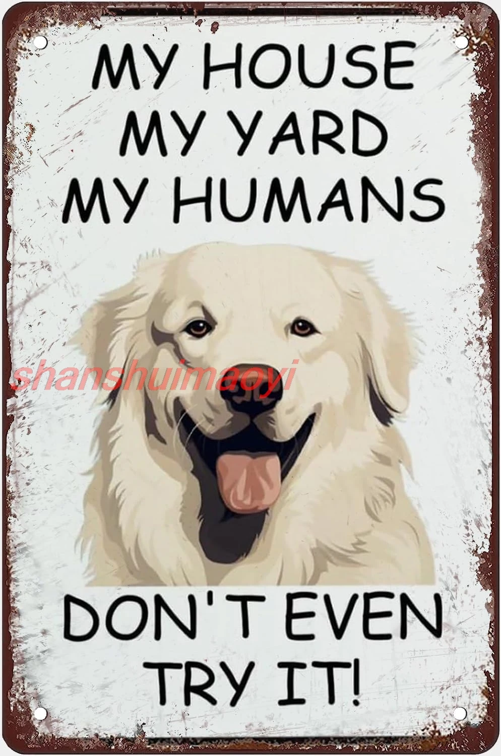 Vintage Style Metal Tin Sign Great Pyrenees Dog My House My Yard My Humans Pet Dog Gift Metal Wall Plaque Decoration Wall D sign