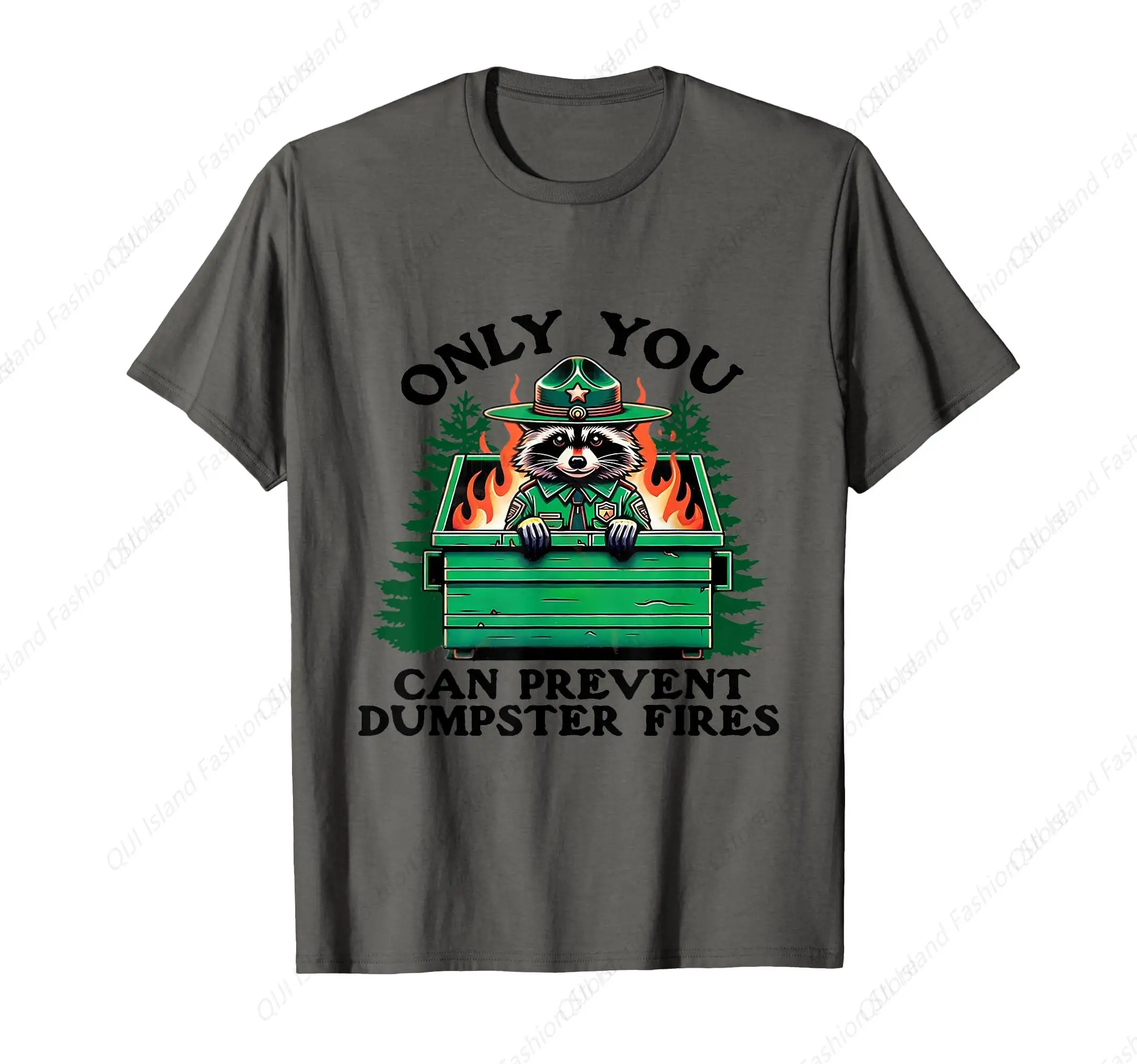 

Only You Can Prevent Dumpster Fires Funny Forest Raccoon T-Shirt