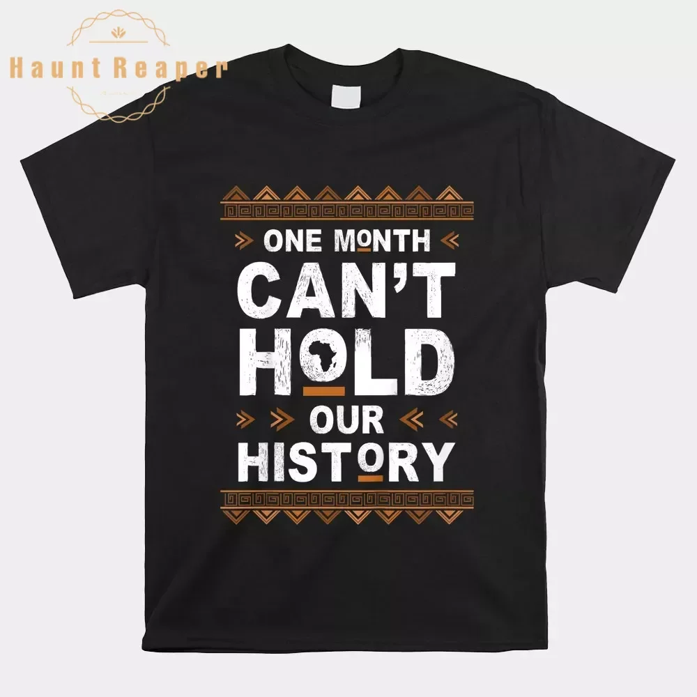 Haunt Reaper Men T Shirt One Month Can't Hold Our History Black History Month Melanin Shirt Graphic Tees Tops Fashion Streetwear