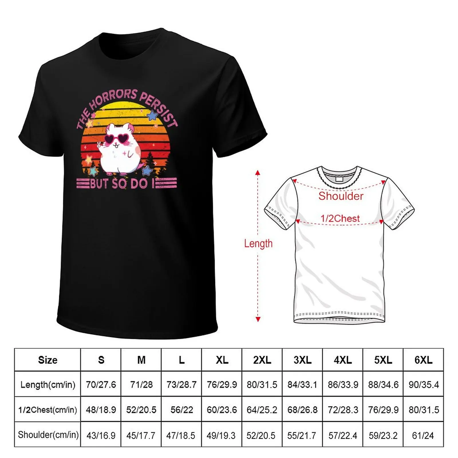 the horrors persist but so do i Vintage Style T-Shirt Simple Graphic Design T-Shirt