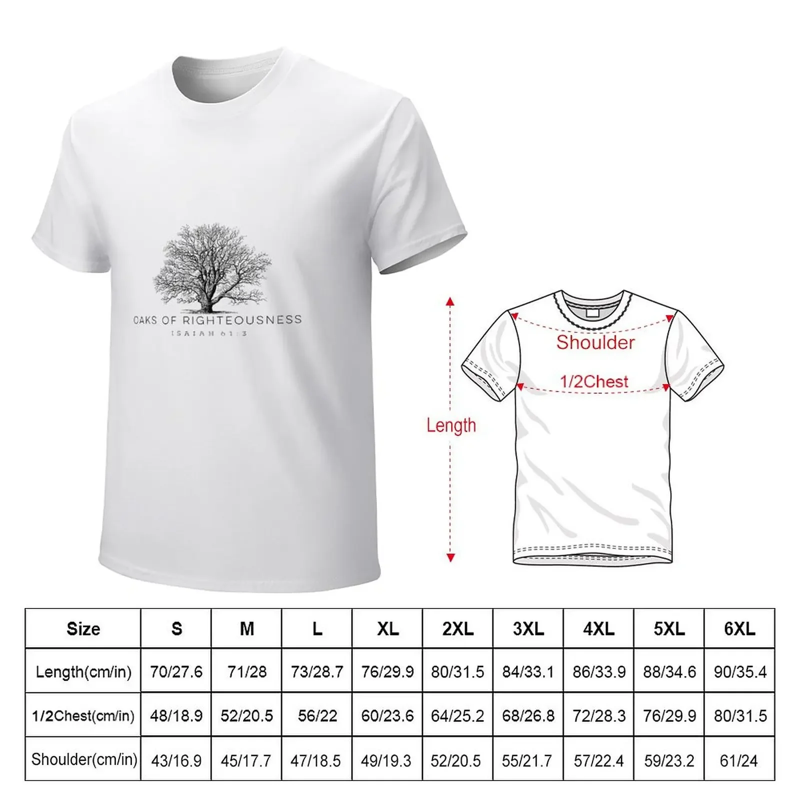 Oaks of righteousness. Isaiah 61:3 Christian gift. Biblical gift. T-Shirt plus sizes customs mens white t shirts