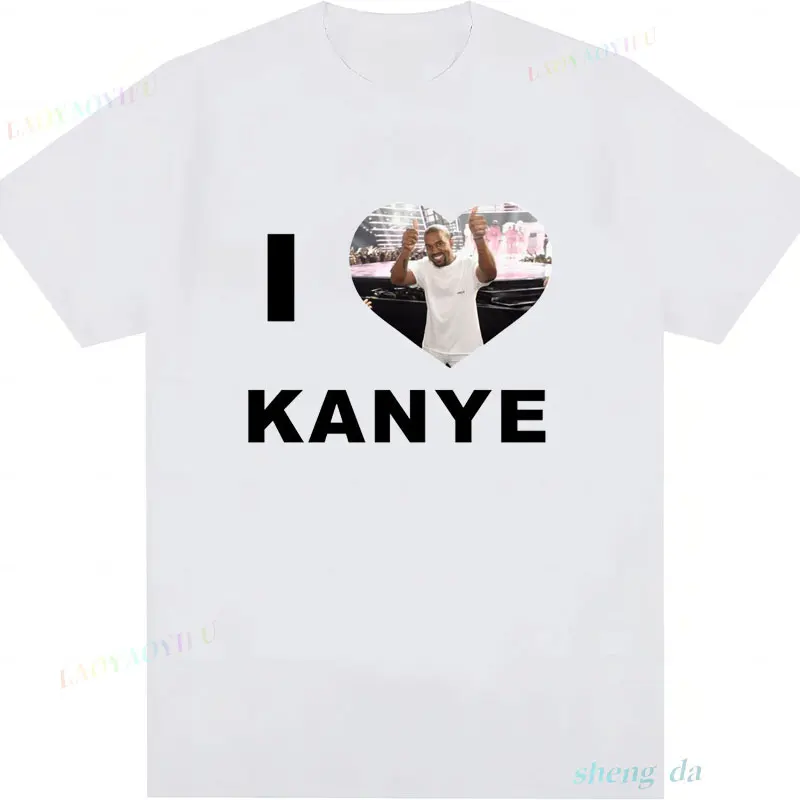 I Love Kanye Fans Gift Idea Short Sleeve Shirts Ye West T-Shirt Donda High Quality Tee Hip Hop Rap Custom Yeezy Unisex Top