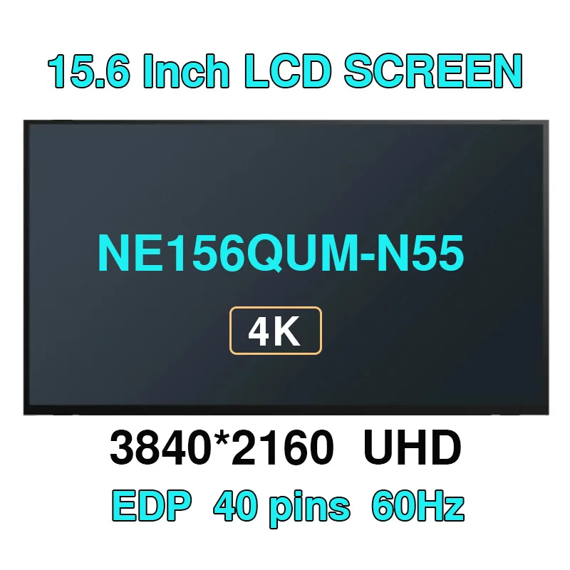 Imagem -01 - Ips 100 Srgb 500 Nit Tela Matriz de Laptop de 156 Polegadas 4k 3840x2160 Edp 40pin Painel de Exibição Lcd Ne156qum-n55 ips 100 srgb 500 nit tela matriz de laptop de 156 polegadas 4k 3840x2160 edp 40pin painel de exibicao lcd ne156qum n55 01