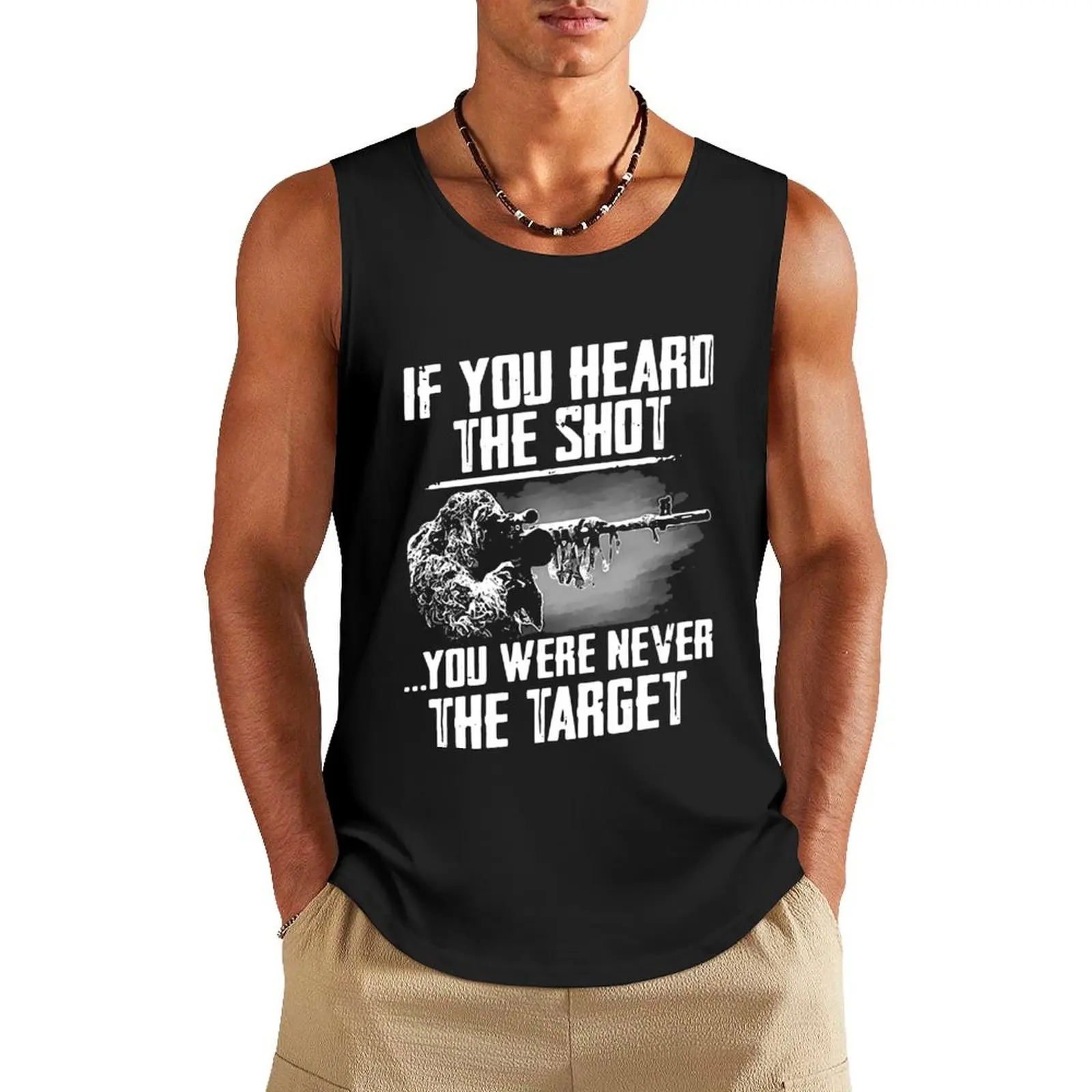 

Sniper If You Heard The Shot You Were Never The Target Tank Top gym clothes man sleeveless shirt man gym