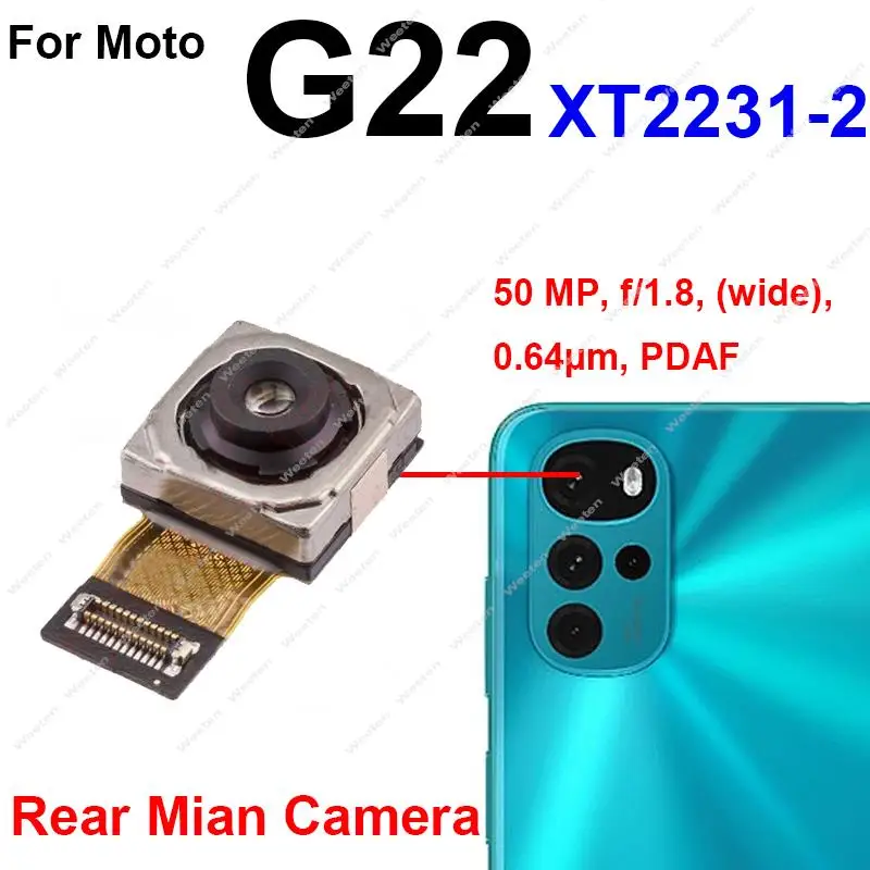 Front Back Main Camera For Motorola MOTO G22 Rear Primary Front Selfie Faing Ultrawide Camera Flex Cable Replacement