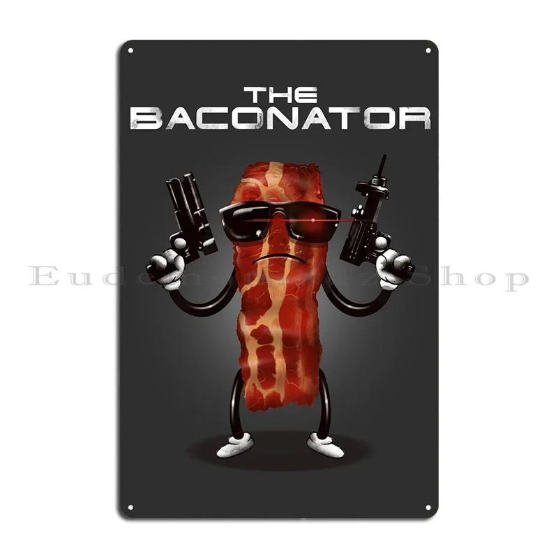 The Baconator Metal Sign Designing Plaques Character Wall Decor Decoration Tin Sign Poster