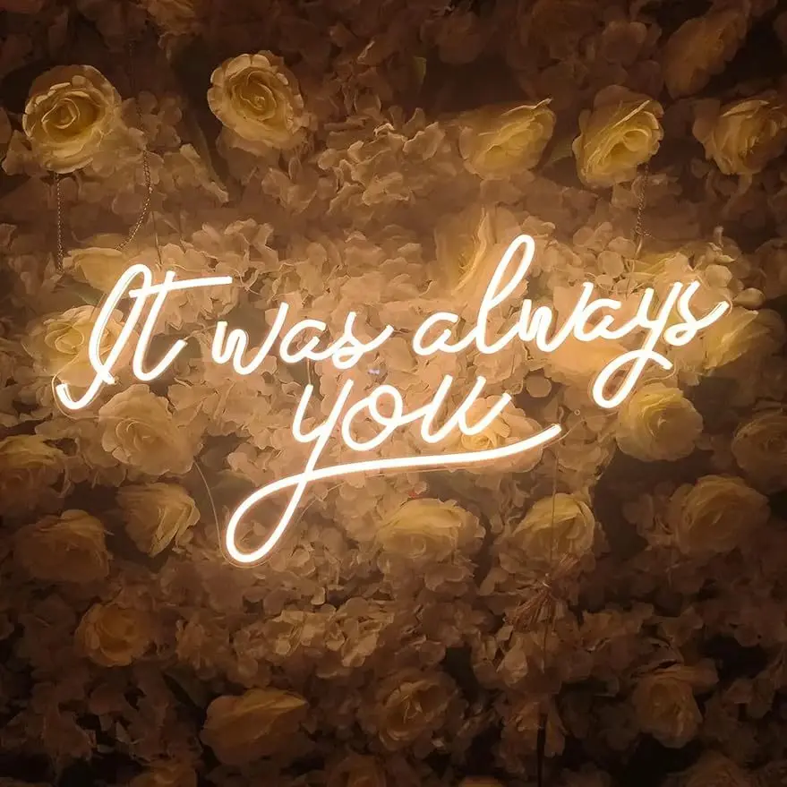 It Was Always You Neon Sign LED Light Hanging Wall Art for Wedding Engagement Party Home Decor Lighting Anniversary Gift