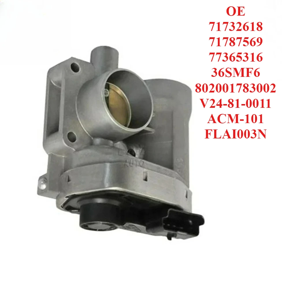 

Top Quality Throttle Body 71732618 71787569 77365316 36SMF6 802001783002 V24-81-0011 ACM-101 FLAI003N