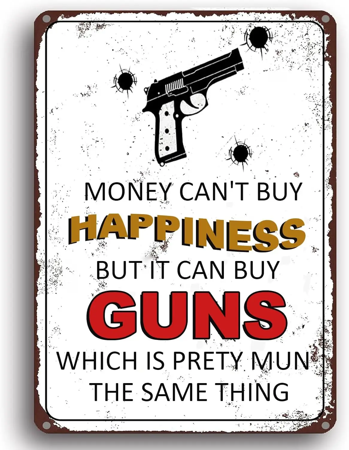 ETTIBETRENDY Gun Metal Signs Stop Money Can't Buy Happiness But It Can Buy Guns Funny Wall Art Retro Tin Plaque for Hom sign