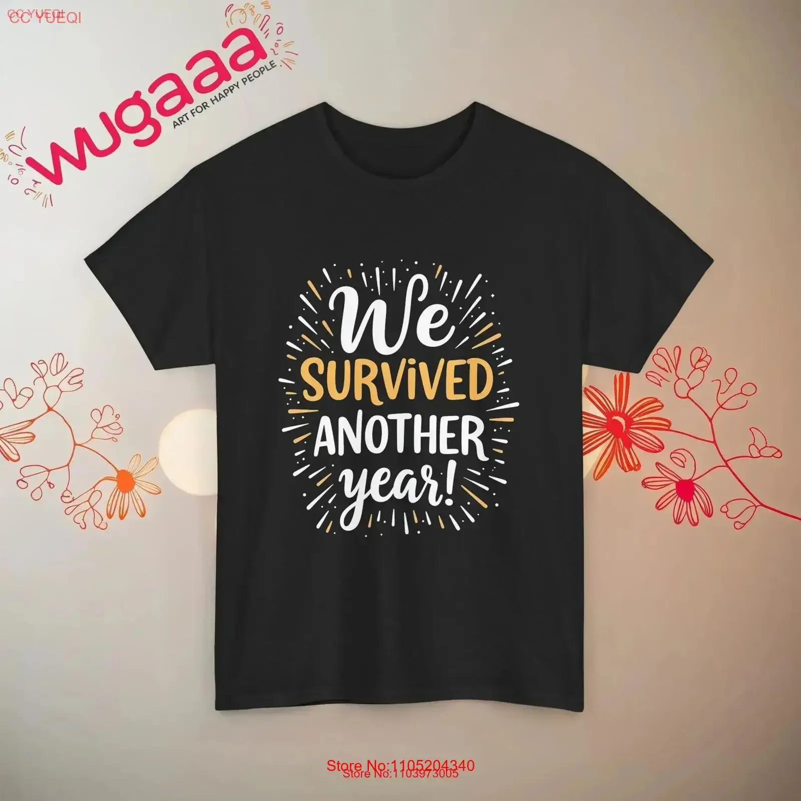 لقد نجوت من سنة أخرى تي شيرت مضحك للاحتفال ملهم للأصدقاء عتيق مغسول قليلاً ومتعدد الاستخدامات ومريح #1