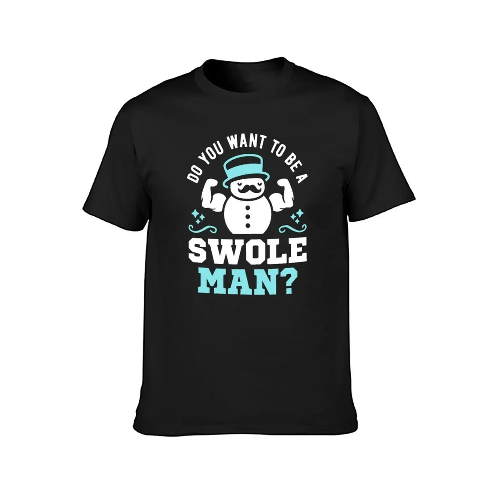 Do You Want To Be A Swoleman? T-Shirt street wear summer tops blanks customs design your own luxury clothes men