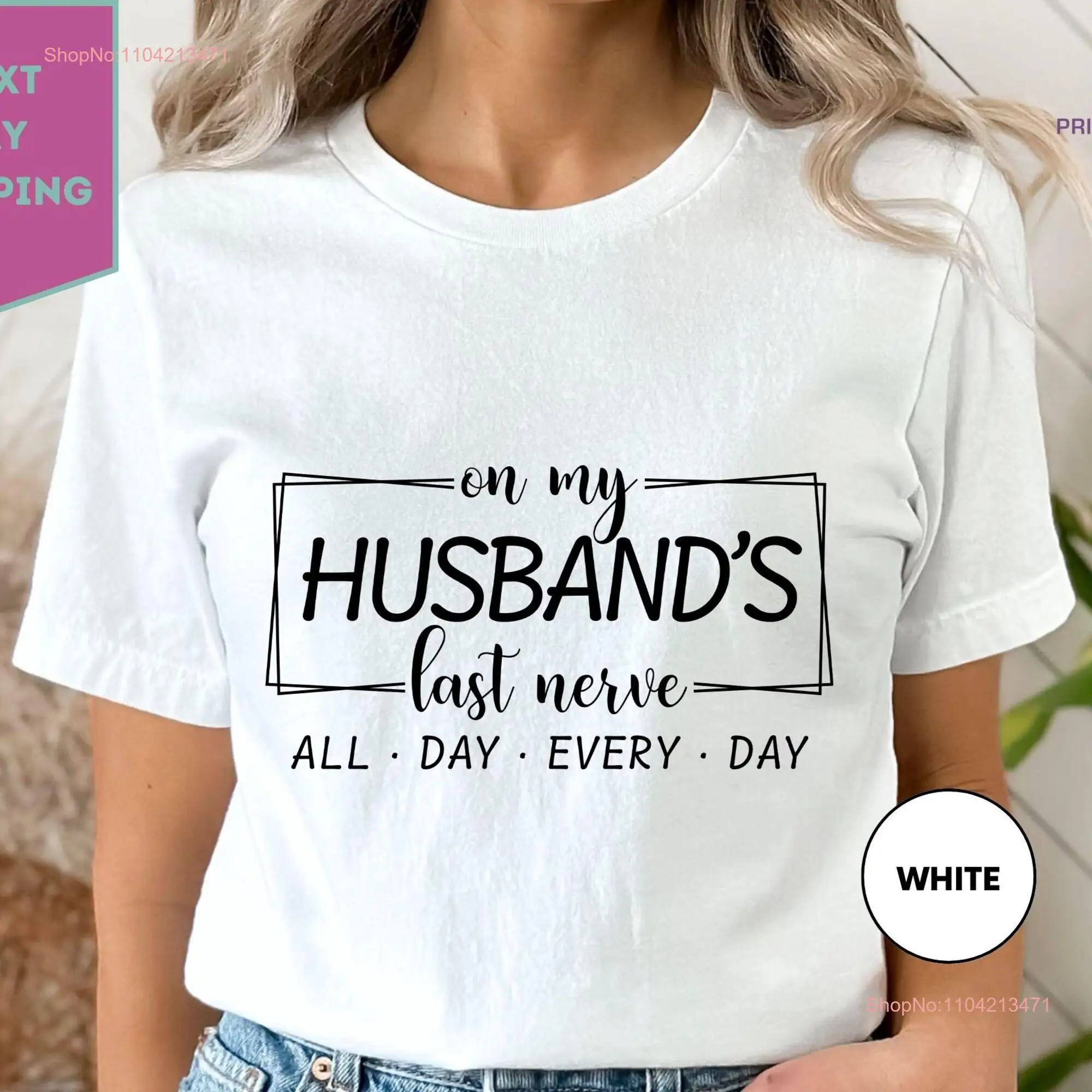 On My Husband's Last Nerve T Shirt Husband Anniversary Wife Sarcastic Mom Mode Funny long or short sleeves