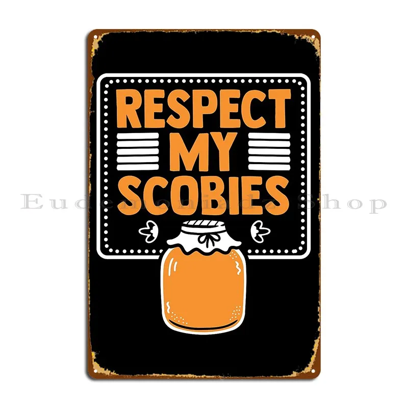 Respect My Scobies Kombucha Maker Tea Fungus Kombucha Lover Metal Signs Cinema Decoration Cinema Garage Custom Tin Sign Poster