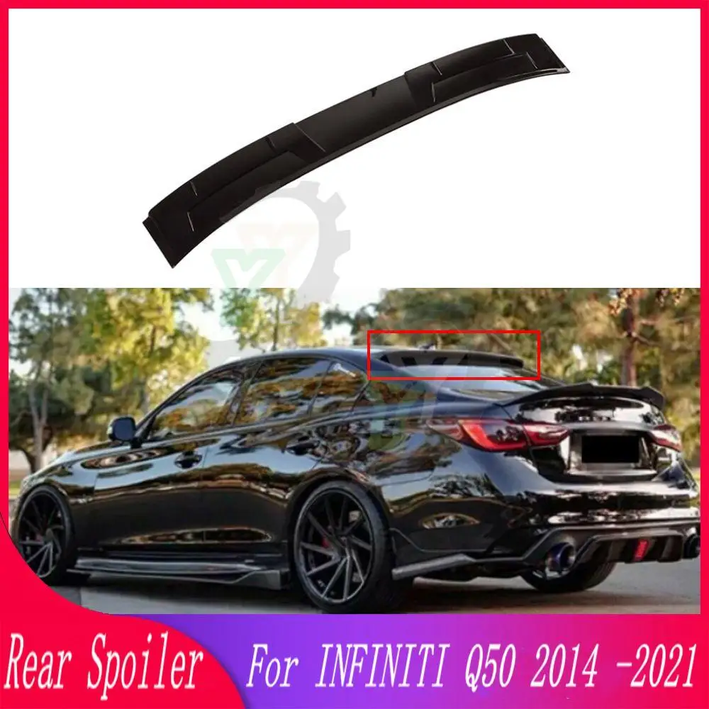 High Quality Car Rear Window Roof Wing Spoiler Wing Refit Trim For INFINITI Q50 2014 2015 2016 2017 2018 2019 2020 2021