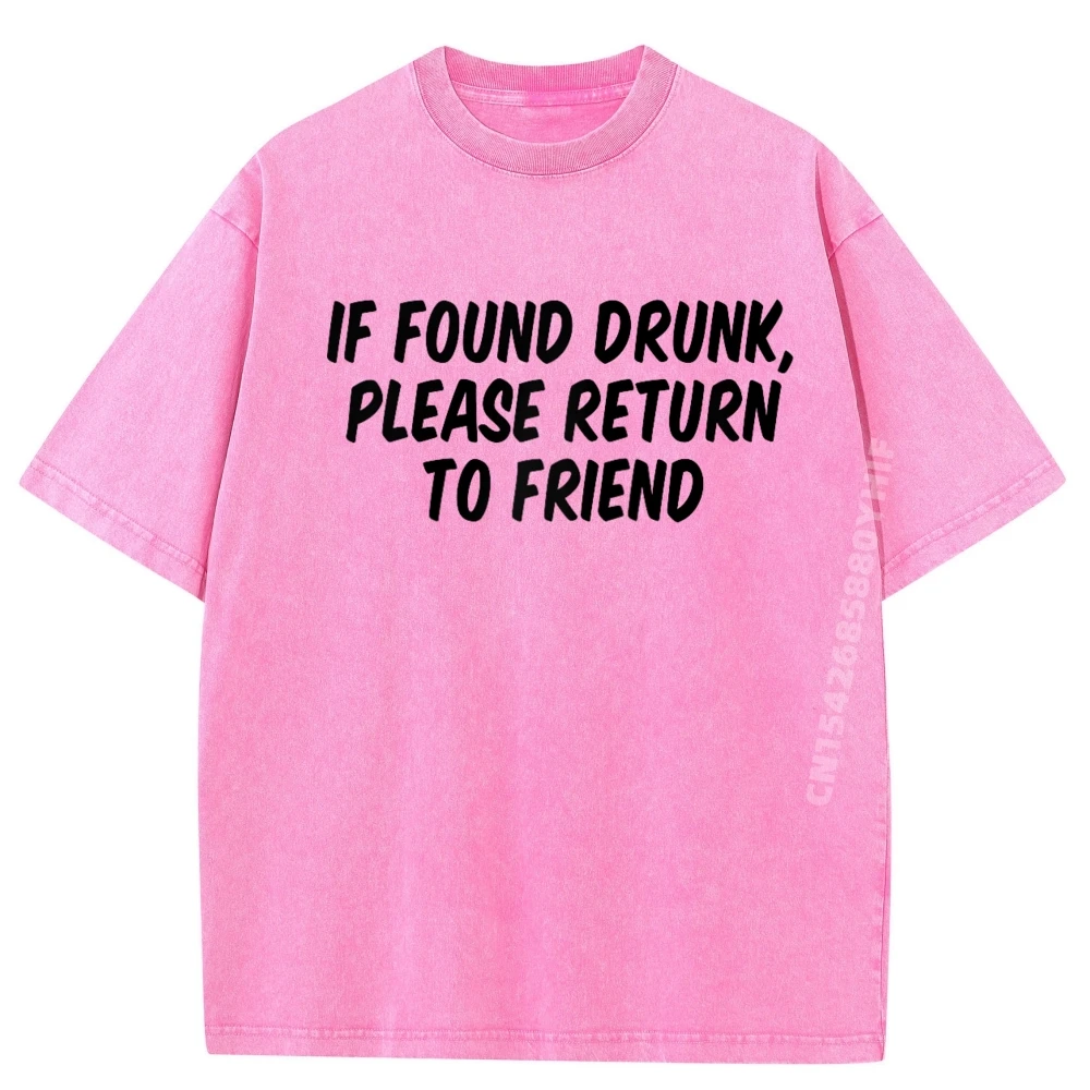 

Если найдена пьяна, пожалуйста, возврат, специальные графические футболки, мужские топы и футболки, забавная рубашка, высококачественная мягкая стираная одежда