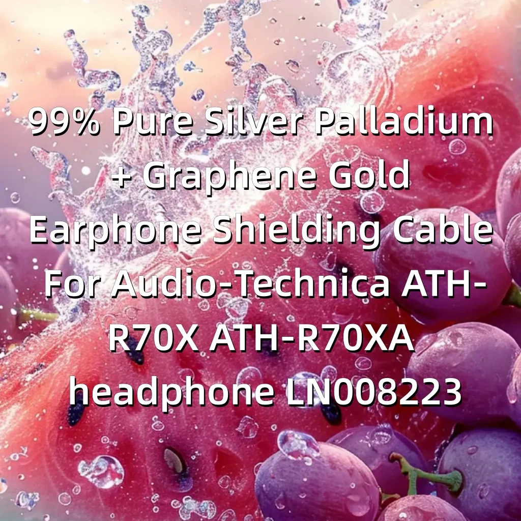 99% Pure Silver Palladium + Graphene Gold Earphone Shielding Cable For Audio-Technica ATH-R70X ATH-R70XA headphone LN008223